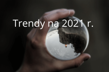 Trendy na 2021 r.